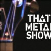 That Metal Show