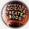 Mystery Science Theater 3000