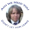 WE NEED YOU ASH!