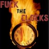 Fuck the Clocks!