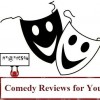 Comedy Reviews for You! 